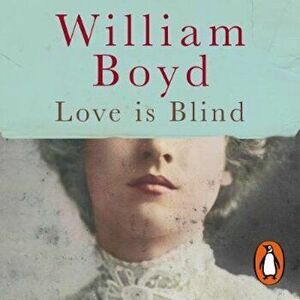 Love is Blind, Hardcover - William Boyd imagine