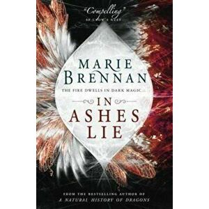 In Ashes Lie, Paperback - Marie Brennan imagine