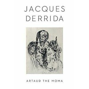 Artaud the Moma, Paperback - Jacques Derrida imagine