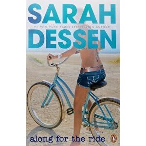 Along for the Ride, Paperback - Sarah Dessen imagine