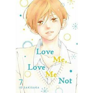 Love Me, Love Me Not, Vol. 7, Paperback - Io Sakisaka imagine