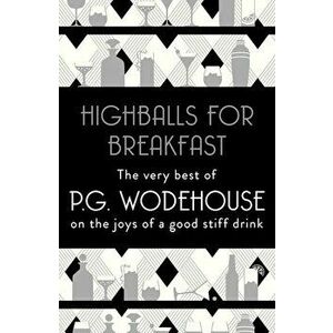 Highballs for Breakfast, Paperback - PG Wodehouse imagine