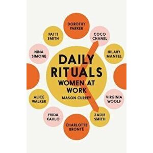 Daily Rituals, Hardcover - Mason Currey imagine