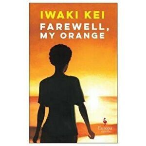 Farewell, My Orange, Paperback - Iwanki Kei imagine