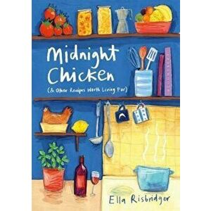 Midnight Chicken, Hardcover - Ella Risbridger imagine