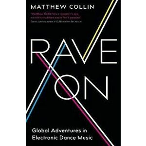 Rave On, Paperback - Matthew Collin imagine