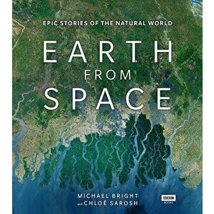 Earth from Space, Hardcover - Michael Bright imagine