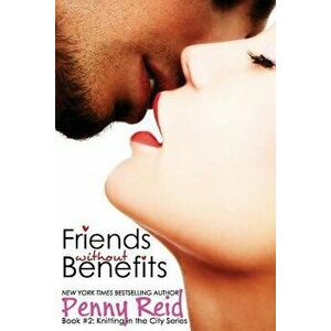 Friends Without Benefits: An Unrequited Romance, Paperback - Penny Reid imagine