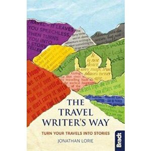 Travel Writer's Way, Paperback - Jonathan Lorie imagine