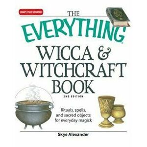 Everything Wicca and Witchcraft Book, Hardcover - Peggy e Trowbridge imagine