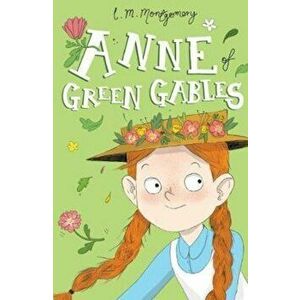Anne of Green Gables, Paperback - LM Montgomery imagine