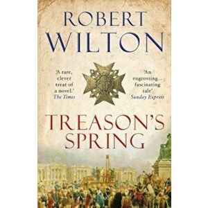 Treason's Spring, Paperback - Robert Wilton imagine