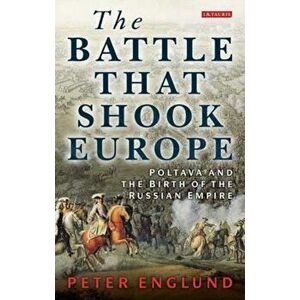 Battle That Shook Europe, Paperback - Peter Englund imagine