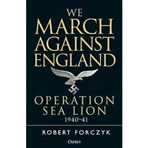 We March Against England, Paperback - Robert Forczyk imagine