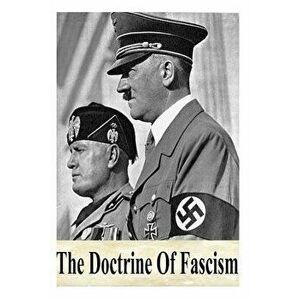 The Doctrine of Fascism, Paperback - Benito Mussolini imagine