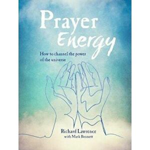 Prayer Energy, Hardcover - Richard Lawrence imagine