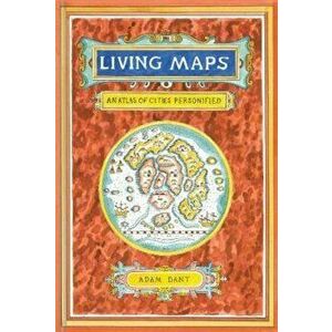 Living Maps, Hardcover - Adam Dant imagine