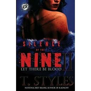 Silence of the Nine II: Let There Be Blood (the Cartel Publications Presents), Paperback - T. Styles imagine