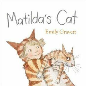 Matilda's Cat, Hardcover - Emily Gravett imagine