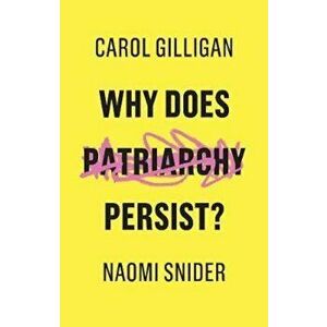 Why Does Patriarchy Persist', Paperback - Carol Gilligan imagine
