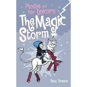 Phoebe and Her Unicorn in the Magic Storm, Hardcover - Dana Simpson imagine