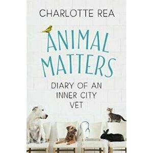 Animal Matters, Hardcover - Charlotte Rea imagine