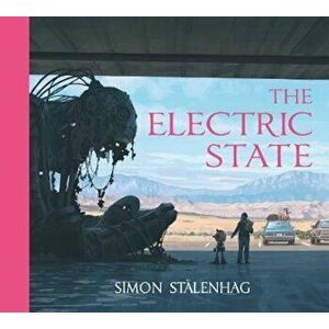 Electric State, Hardcover - Simon Stllenhag imagine