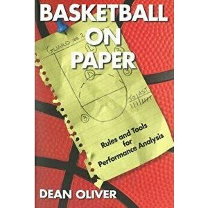 Basketball on Paper: Rules and Tools for Performance Analysis, Paperback - Dean Oliver imagine