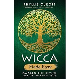 Wicca Made Easy, Paperback - Phyllis Curott imagine