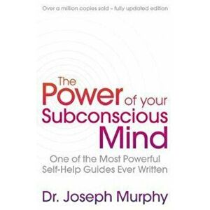 Power Of Your Subconscious Mind (revised), Paperback - Joseph Murphy imagine