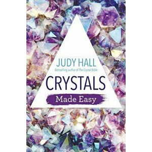 Crystals Made Easy, Paperback - Judy Hall imagine