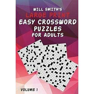 Will Smith Large Print Easy Crossword Puzzles for Adults - Volume 1, Paperback - Will Smith imagine