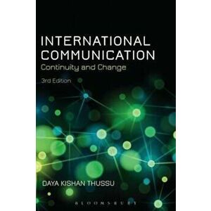 International Communication, Paperback - Daya Kishan Thussu imagine