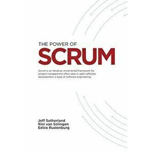 The Power of Scrum, Paperback - Jeffrey V. Sutherland Phd imagine