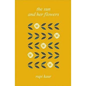 Sun and Her Flowers, Hardcover - Rupi Kaur imagine