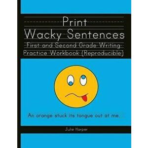 Print Wacky Sentences: First and Second Grade Writing Practice Workbook: (Reproducible), Paperback - Julie Harper imagine