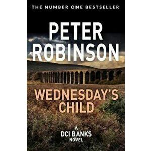 Wednesday's Child, Paperback - Peter Robinson imagine