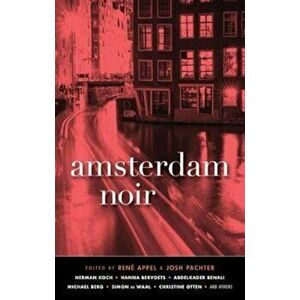 Amsterdam Noir, Paperback - Rene Appel imagine