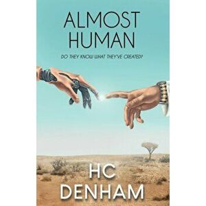 Almost Human, Paperback - Hc Denham imagine