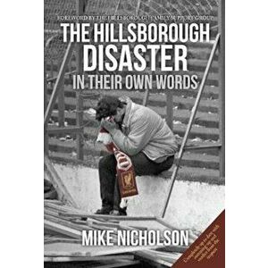 Hillsborough Disaster, Hardcover - Mike Nicholson Nicholson imagine