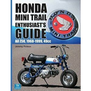 Honda Mini Trail Enthusiast's Guide: All Z50, 1968-1999, 49cc, Paperback - Jeremy Polson imagine