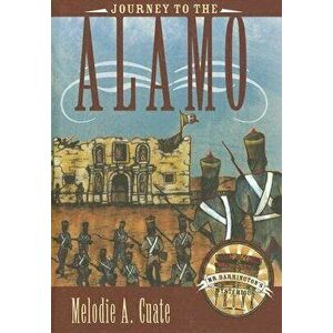 Journey to the Alamo, Hardcover - Melodie A. Cuate imagine