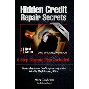 Hidden Credit Repair Secrets: How I Bounced Back from Bankruptcy, Paperback (3rd Ed.) - Mark Clayborne imagine