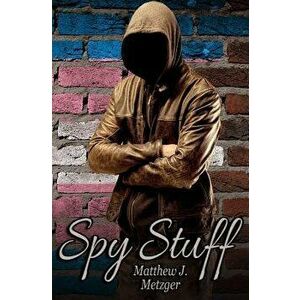 Spy Stuff, Paperback - Matthew J. Metzger imagine