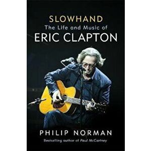 Slowhand, Hardcover - Philip Norman imagine
