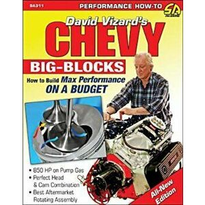 Chevy Big-Blocks: How to Build Max Performance on a Budget, Paperback - David Vizard imagine