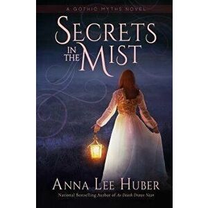 Secrets in the Mist, Paperback - Anna Lee Huber imagine
