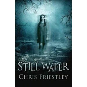 Still Water, Paperback - Chris Priestley imagine