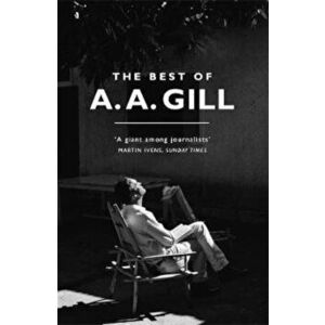 Best of A. A. Gill, Paperback - AA Gill imagine