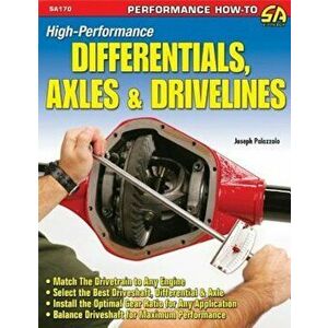High-Performance Differentials, Axels, & Drivelines, Paperback - Joe Palazzolo imagine